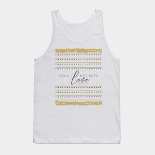 Do All Things With Love Tank Top